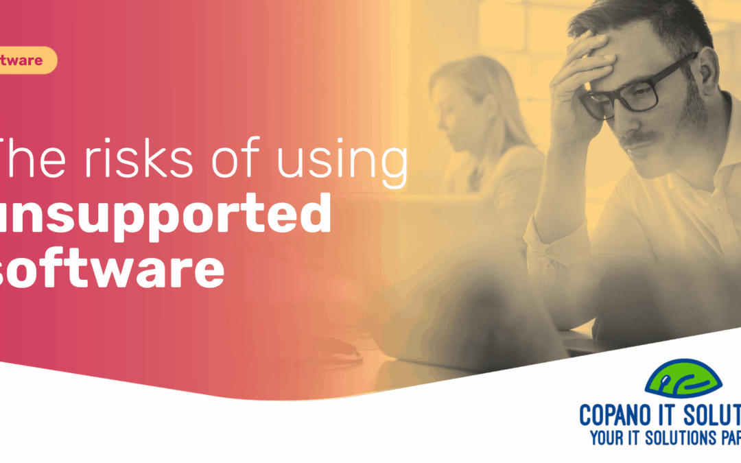 The risks of using unsupported software