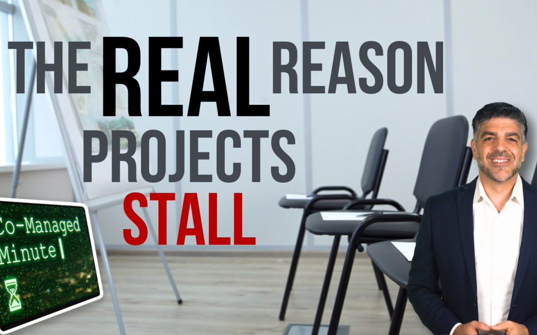 The real reason projects stall